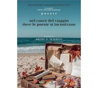 Il viaggio. Nel cuore del viaggio dove le poesie si incontrano