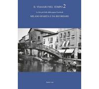 Il viaggio nel tempo 2 - Le foto più belle dalla pagina Facebook Milano spa - ER