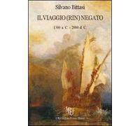 Il viaggio (rin)negato 1300 a. C.-2000 d. C.
