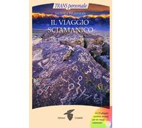 Il viaggio sciamanico. Una guida introduttiva. Con CD Audio