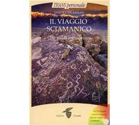 Il viaggio sciamanico. Una guida introduttiva. Con CD Audio