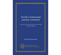 Il viaggio sentimentale di Yorick continuò: a cui è preceduto un resoconto della vita di Mr. Sterne