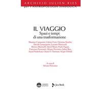 Il viaggio. Spazi e tempi di una trasformazione
