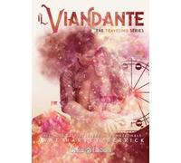 Il viandante. The traveling series. Vol. 1