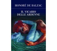 Il vicario delle Ardenne - Balzac Honoré de