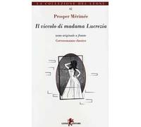 Il viccolo di madama Lucrezia. Testo originale a fronte