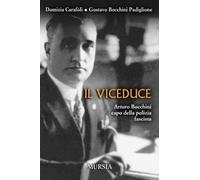 Il viceduce: Arturo Bocchini capo della polizia fascista