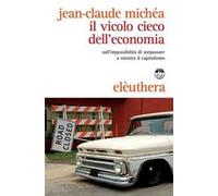 Il vicolo cieco dell'economia sull'impossibilità di sorpassare a sinistra il capitalismo