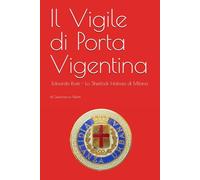 Il Vigile di Porta Vigentina: Edoardo Rosti - Lo Sherlock Holmes di Milano