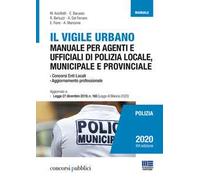 Il vigile urbano. Manuale per agenti e ufficiali di polizia locale, municipale e provinciale