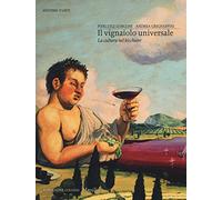 Il vignaiolo universale. La cultura nel bicchiere