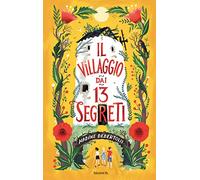 Il villaggio dai 13 segreti. Ediz. illustrata