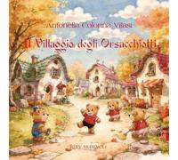 Il villaggio degli orsacchiotti. Ediz. illustrata
