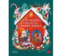 Il villaggio dei folletti di Babbo Natale. Ediz. a colori - Magdalena