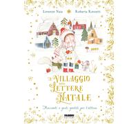 Il villaggio delle lettere di Natale. Racconti e gesti gentili per l'attes...