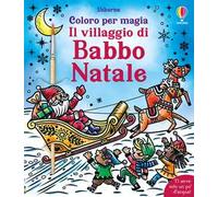 Il villaggio di Babbo Natale. Ediz. a colori. Con pennello