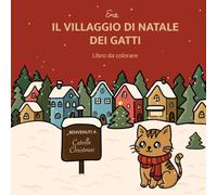 Il villaggio di Natale dei gatti: Libro da colorare
