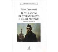 Il villaggio di Stepàncikovo. Ediz. integrale