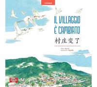 Il villaggio è cambiato. Ediz. italiana e cinese
