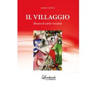 Il villaggio. Museo di carta riciclata - [Lombardo Edizioni]