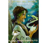 Il villaggio perduto. I custodi del Maser (Vol. 6)