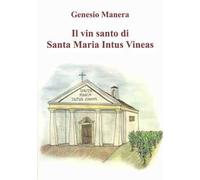 Il vin santo di Santa Maria Intus Vineas. Una storia verosimile