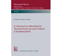 Il vincolo al precedente tra sentenza di legittimità e massimazione