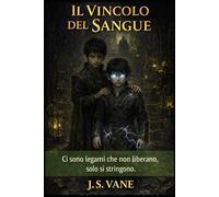 Il Vincolo del Sangue: Libro Primo della Trilogia dei Rinati - Un Epic Dark Fantasy Isekai