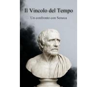 Il Vincolo del Tempo: Il confronto con Seneca