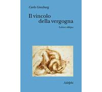 Il vincolo della vergogna. Letture oblique