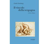 Il vincolo della vergogna. Letture oblique