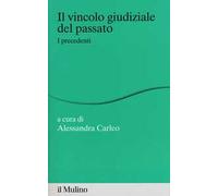 Il vincolo giudiziale del passato. I precedenti