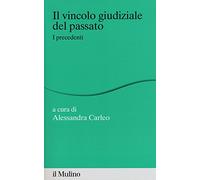 Il vincolo giudiziale del passato. I precedenti