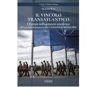 Il vincolo transatlantico. L'Europa nell'egemonia americana dal secondo dopoguer