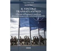 Il vincolo transatlantico. L'Europa nell'egemonia americana dal secondo dopoguerra alla Conferenza di Monaco 2026