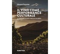 Il vino come performance culturale. Il caso della DOC Cirò in Calabria