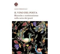 Il vino del poeta. Ricerche e testimonianze sulla setta dei poeti