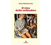 Il vino della solitudine. Nuova ediz.