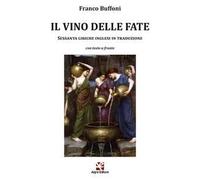 Il vino delle fate. Sessanta liriche inglesi in traduzione. Con testo inglese a fronte
