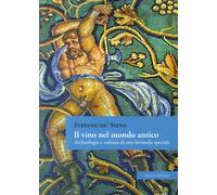 Il vino nel mondo antico. Archeologia e cultura di una bevanda speciale