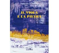 Il viola e la pietra [Paperback] Cencetti, Francesca; Loscalzo, Donato and Bussa