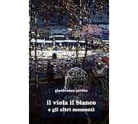 Il viola il bianco e gli altri momenti