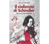 Il violinista di Schindler. Storia di un amicizia