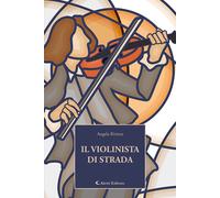 Il violinista di strada - [Aletti Editore]