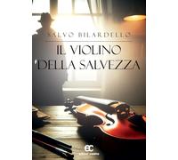 9788869122095 Il violino della salvezza - Salvo Bilardello