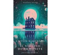 Il violino di ammonite. Storie di paure e meraviglie