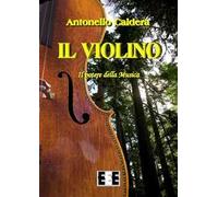 Il violino. Il potere della musica