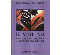 Il violino. Manuale di cultura e didattica violinistica