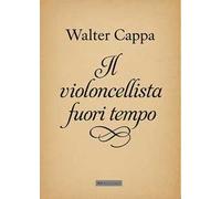 Il violoncellista fuori tempo