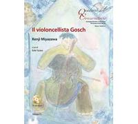 Il violoncellista Gosch. Testo inglese a fronte. Ediz. a colori. Con CD-Audio